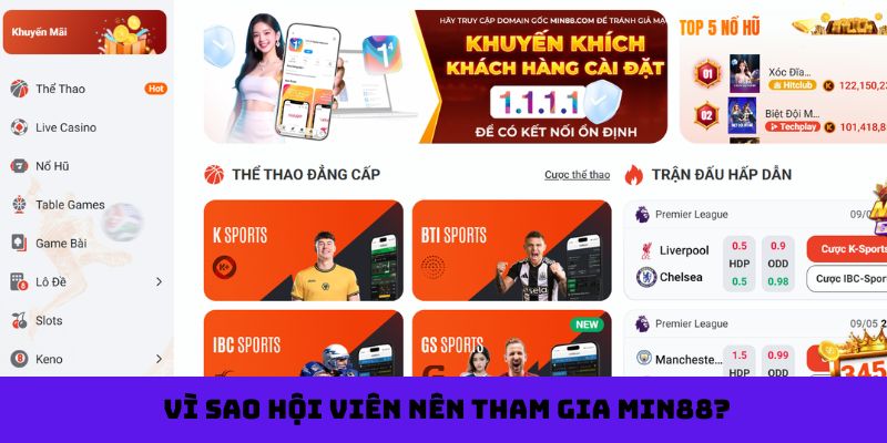 Vì sao hội viên nên tham gia Min88?